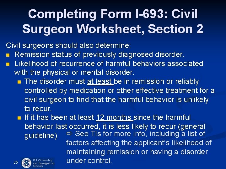Completing Form I-693: Civil Surgeon Worksheet, Section 2 Civil surgeons should also determine: n Completing Form I-693: Civil Surgeon Worksheet, Section 2 Civil surgeons should also determine: n