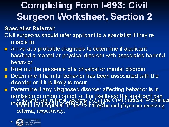 Completing Form I-693: Civil Surgeon Worksheet, Section 2 Specialist Referral: Civil surgeons should refer Completing Form I-693: Civil Surgeon Worksheet, Section 2 Specialist Referral: Civil surgeons should refer