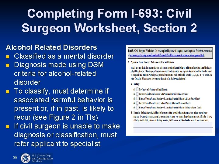 Completing Form I-693: Civil Surgeon Worksheet, Section 2 Alcohol Related Disorders n Classified as Completing Form I-693: Civil Surgeon Worksheet, Section 2 Alcohol Related Disorders n Classified as