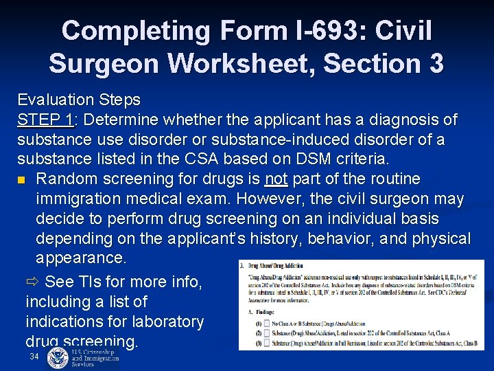 Completing Form I-693: Civil Surgeon Worksheet, Section 3 Evaluation Steps STEP 1: Determine whether Completing Form I-693: Civil Surgeon Worksheet, Section 3 Evaluation Steps STEP 1: Determine whether