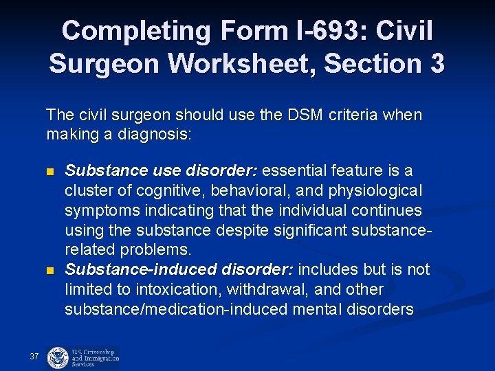 Completing Form I-693: Civil Surgeon Worksheet, Section 3 The civil surgeon should use the Completing Form I-693: Civil Surgeon Worksheet, Section 3 The civil surgeon should use the