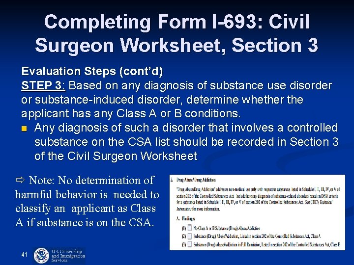 Completing Form I-693: Civil Surgeon Worksheet, Section 3 Evaluation Steps (cont’d) STEP 3: Based Completing Form I-693: Civil Surgeon Worksheet, Section 3 Evaluation Steps (cont’d) STEP 3: Based