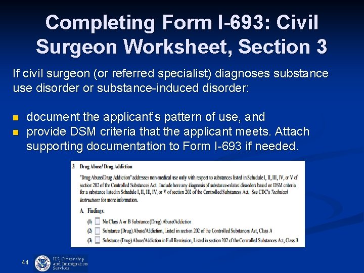 Completing Form I-693: Civil Surgeon Worksheet, Section 3 If civil surgeon (or referred specialist) Completing Form I-693: Civil Surgeon Worksheet, Section 3 If civil surgeon (or referred specialist)