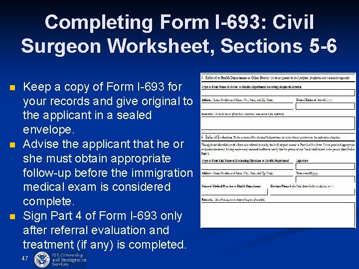 Completing Form I-693: Civil Surgeon Worksheet, Sections 5 -6 n n n Keep a Completing Form I-693: Civil Surgeon Worksheet, Sections 5 -6 n n n Keep a
