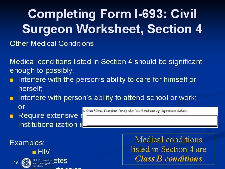 Completing Form I-693: Civil Surgeon Worksheet, Section 4 Other Medical Conditions Medical conditions listed Completing Form I-693: Civil Surgeon Worksheet, Section 4 Other Medical Conditions Medical conditions listed