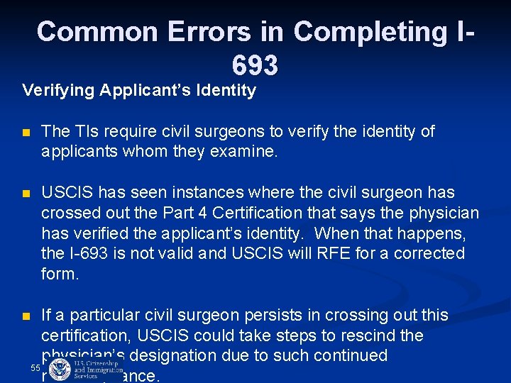 Common Errors in Completing I 693 Verifying Applicant’s Identity n The TIs require civil Common Errors in Completing I 693 Verifying Applicant’s Identity n The TIs require civil