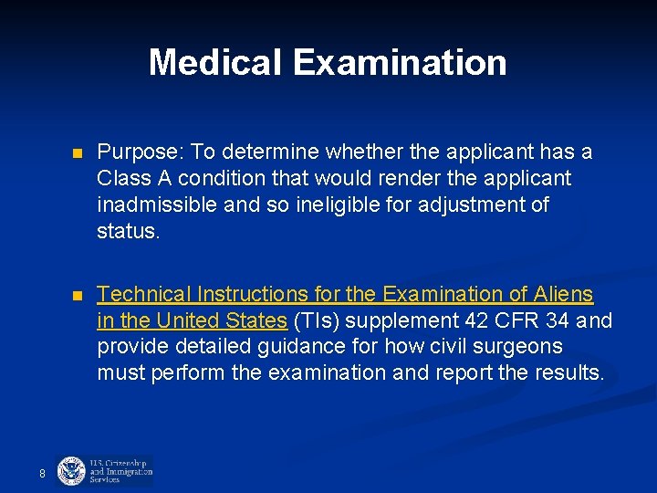 Medical Examination 8 n Purpose: To determine whether the applicant has a Class A Medical Examination 8 n Purpose: To determine whether the applicant has a Class A