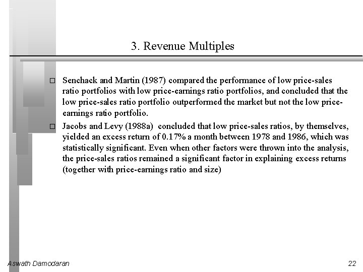 3. Revenue Multiples � � Senchack and Martin (1987) compared the performance of low