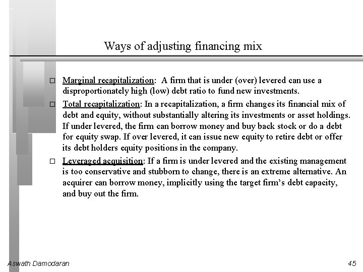 Ways of adjusting financing mix � � � Marginal recapitalization: A firm that is