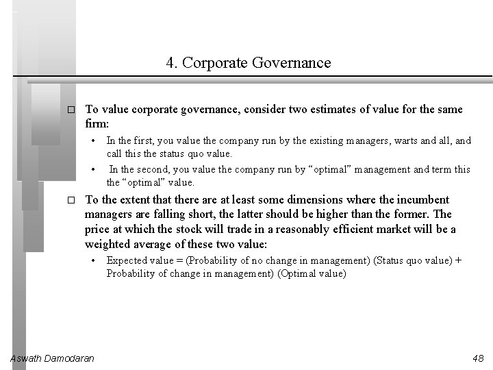 4. Corporate Governance � To value corporate governance, consider two estimates of value for