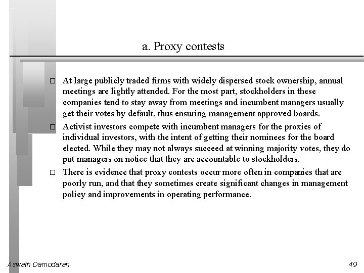 a. Proxy contests � � � At large publicly traded firms with widely dispersed