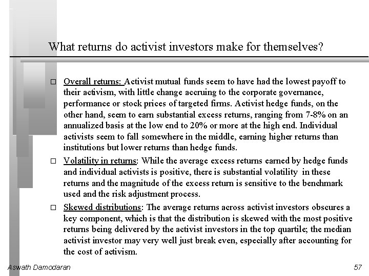 What returns do activist investors make for themselves? � � � Overall returns: Activist