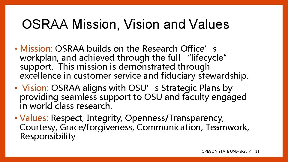 OSRAA Mission, Vision and Values • Mission: OSRAA builds on the Research Office’s workplan,