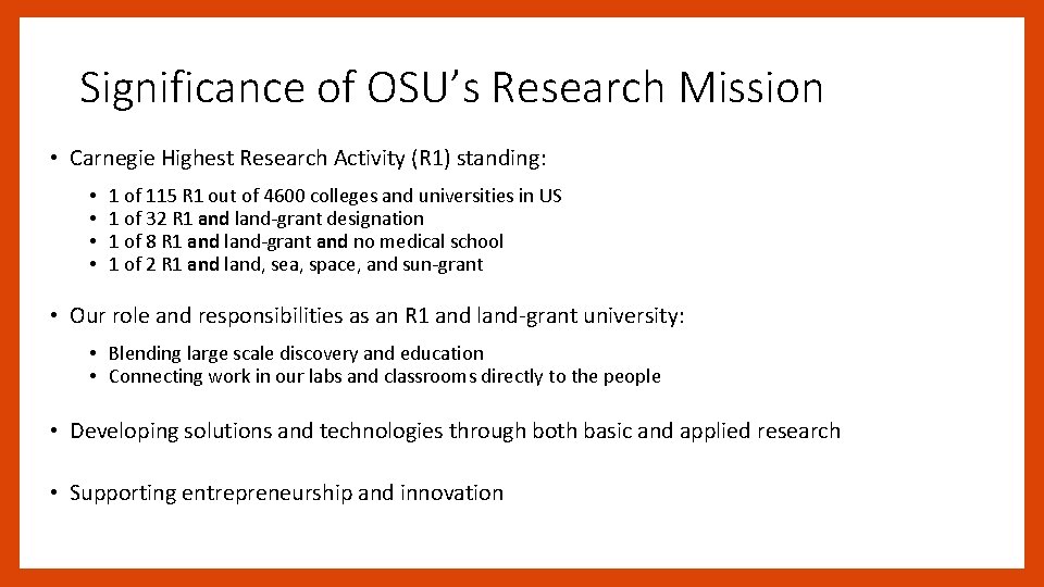 Significance of OSU’s Research Mission • Carnegie Highest Research Activity (R 1) standing: •