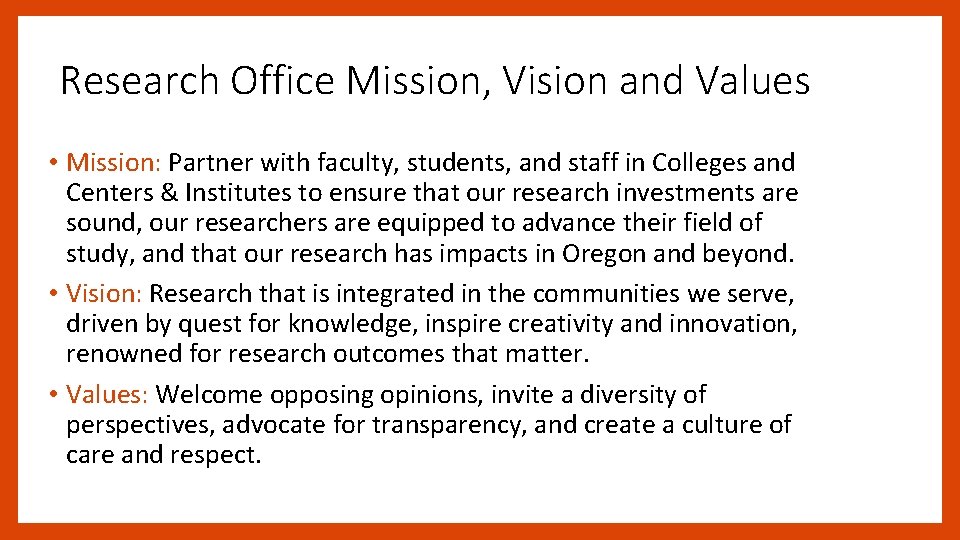 Research Office Mission, Vision and Values • Mission: Partner with faculty, students, and staff