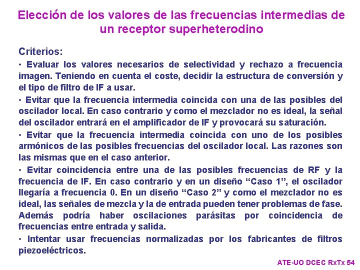 Elección de los valores de las frecuencias intermedias de un receptor superheterodino Criterios: • Elección de los valores de las frecuencias intermedias de un receptor superheterodino Criterios: •