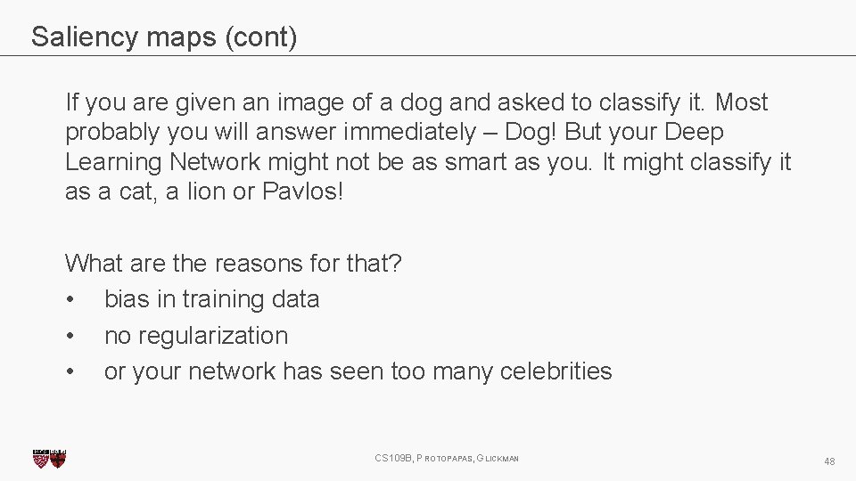 Saliency maps (cont) If you are given an image of a dog and asked Saliency maps (cont) If you are given an image of a dog and asked