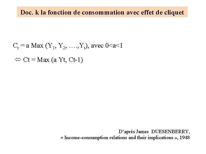 Doc. k la fonction de consommation avec effet de cliquet Ct = a Max