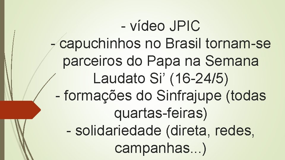 - vídeo JPIC - capuchinhos no Brasil tornam-se parceiros do Papa na Semana Laudato