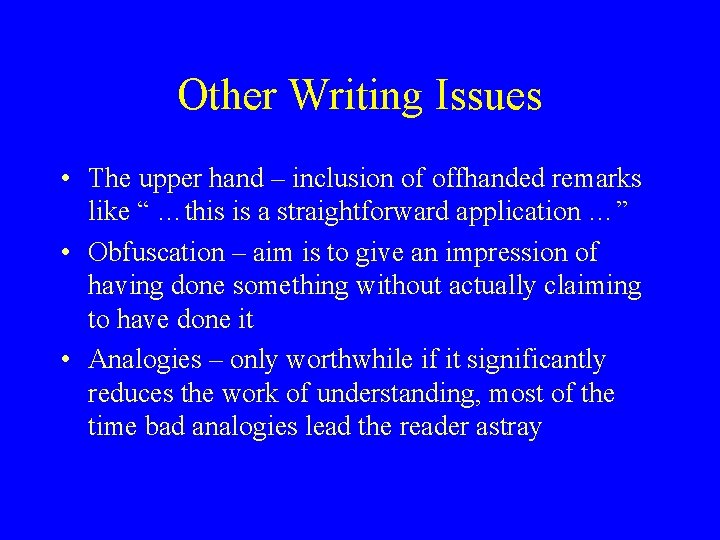 Other Writing Issues • The upper hand – inclusion of offhanded remarks like “