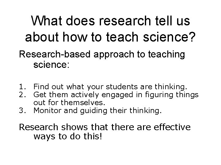 What does research tell us about how to teach science? Research-based approach to teaching