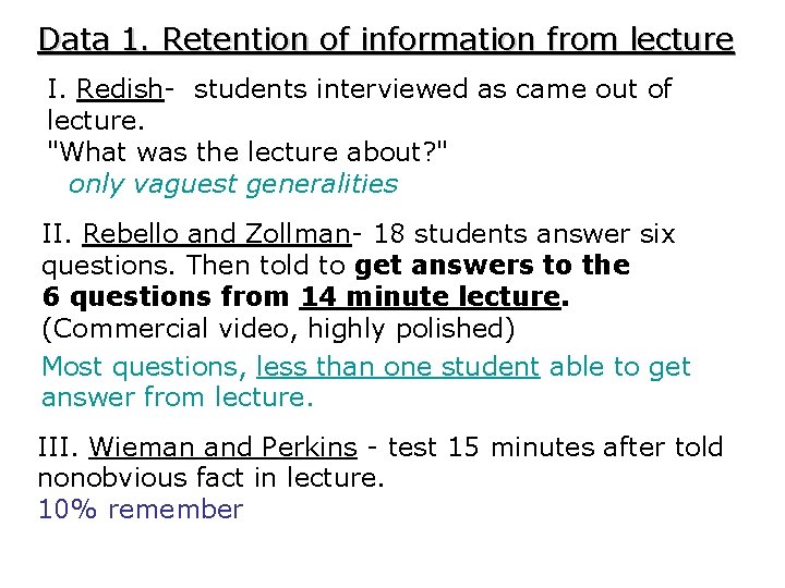 Data 1. Retention of information from lecture I. Redish- students interviewed as came out