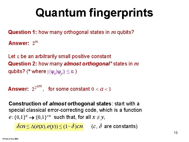Quantum fingerprints Question 1: how many orthogonal states in m qubits? Answer: 2 m