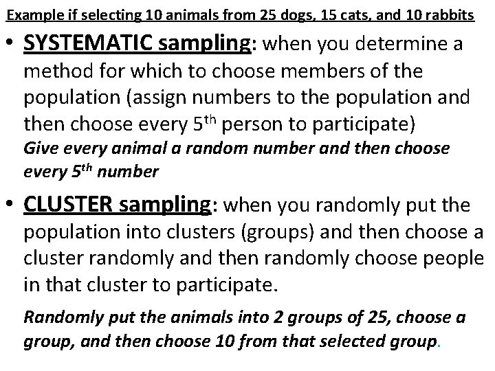 Example if selecting 10 animals from 25 dogs, 15 cats, and 10 rabbits •