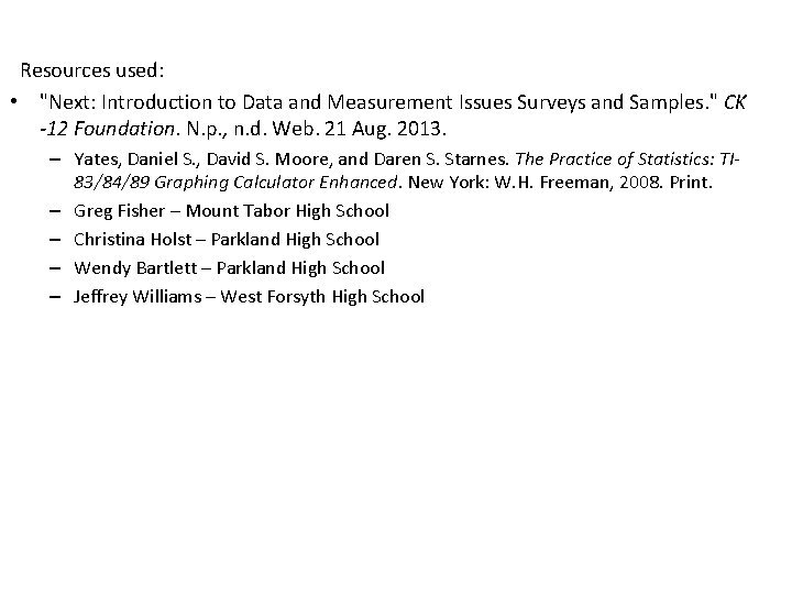 Resources used: • "Next: Introduction to Data and Measurement Issues Surveys and Samples. "