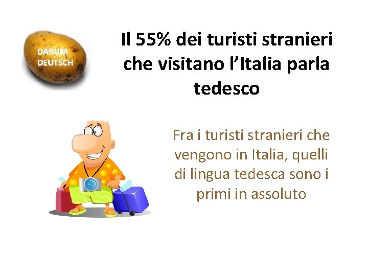 Il 55% dei turisti stranieri che visitano l’Italia parla tedesco Fra i turisti stranieri