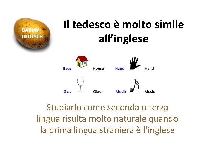 Il tedesco è molto simile all’inglese Studiarlo come seconda o terza lingua risulta molto