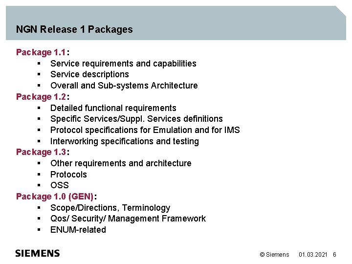 NGN Release 1 Packages Package 1. 1: § Service requirements and capabilities § Service