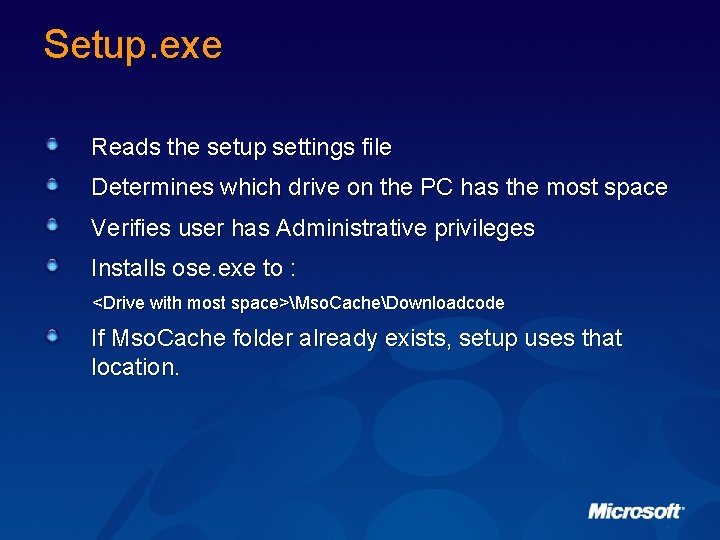 Setup. exe Reads the setup settings file Determines which drive on the PC has