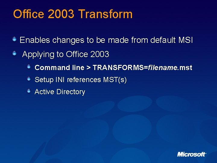 Office 2003 Transform Enables changes to be made from default MSI Applying to Office