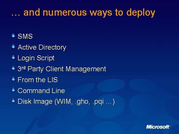 … and numerous ways to deploy SMS Active Directory Login Script 3 rd Party
