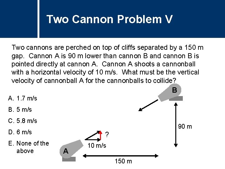 Two Cannon Problem V Question Title Two cannons are perched on top of cliffs Two Cannon Problem V Question Title Two cannons are perched on top of cliffs