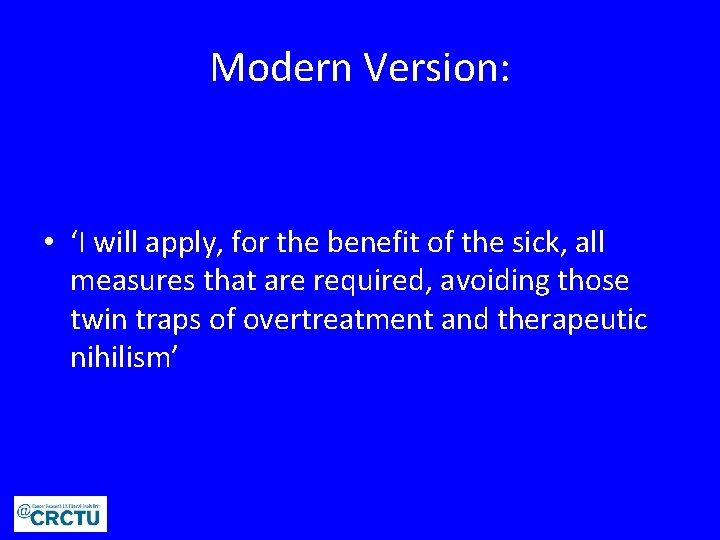 Modern Version: • ‘I will apply, for the benefit of the sick, all measures