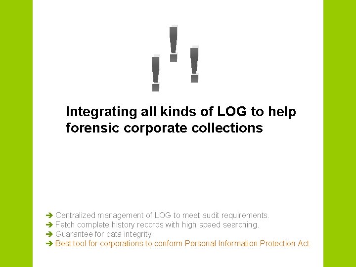 ! !! Integrating all kinds of LOG to help forensic corporate collections è Centralized