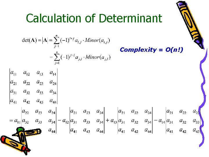Calculation of Determinant Complexity = O(n!) 