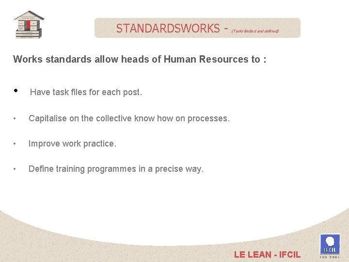 STANDARDSWORKS - (Tasks limited and defined) Works standards allow heads of Human Resources to