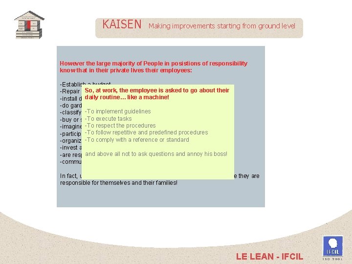 KAISEN Making improvements starting from ground level However the large majority of People in