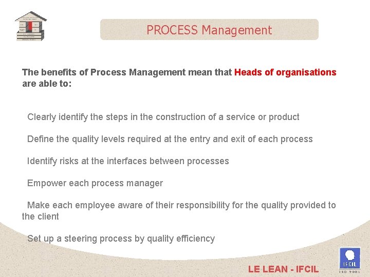 PROCESS Management The benefits of Process Management mean that Heads of organisations are able
