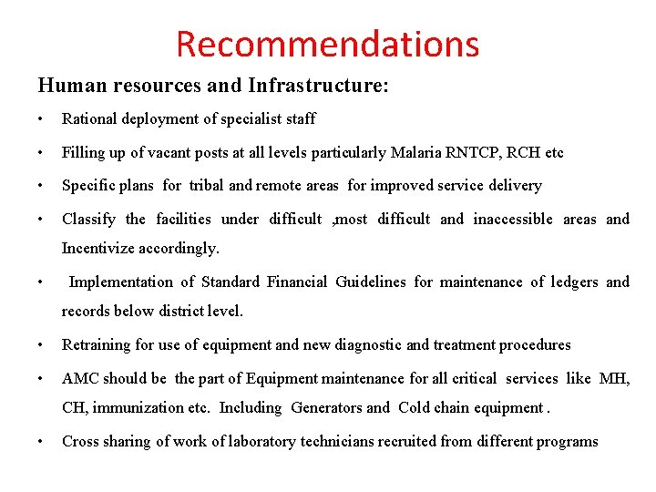 Recommendations Human resources and Infrastructure: • Rational deployment of specialist staff • Filling up