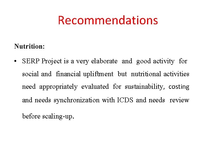 Recommendations Nutrition: • SERP Project is a very elaborate and good activity for social