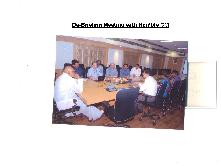 De-Briefing Meeting with Hon’ble CM 