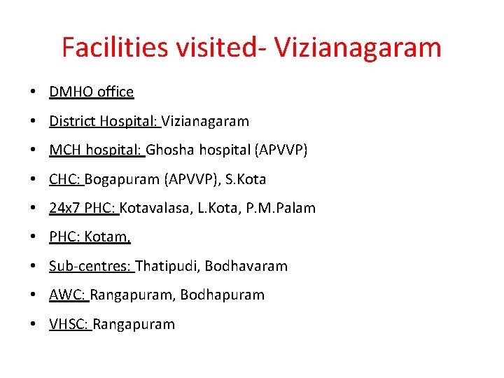 Facilities visited- Vizianagaram • DMHO office • District Hospital: Vizianagaram • MCH hospital: Ghosha