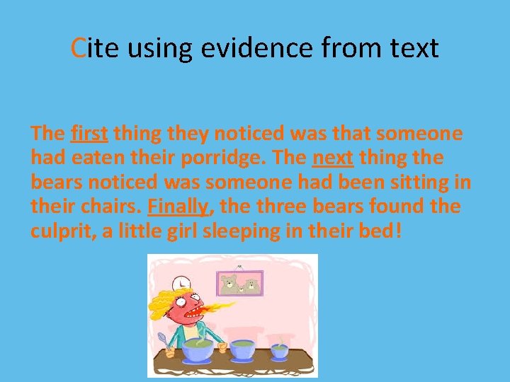 Cite using evidence from text The first thing they noticed was that someone had
