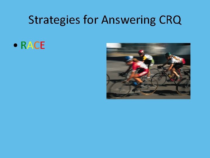 Strategies for Answering CRQ • RACE 