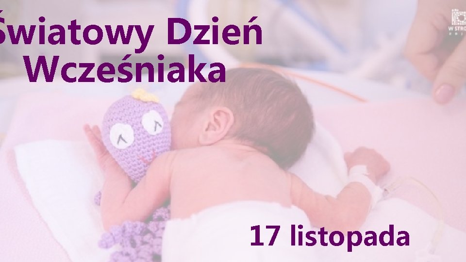 Światowy Dzień Wcześniaka 17 listopada 