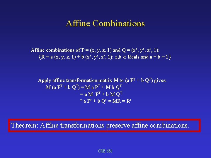 Affine Combinations Affine combinations of P = (x, y, z, 1) and Q =